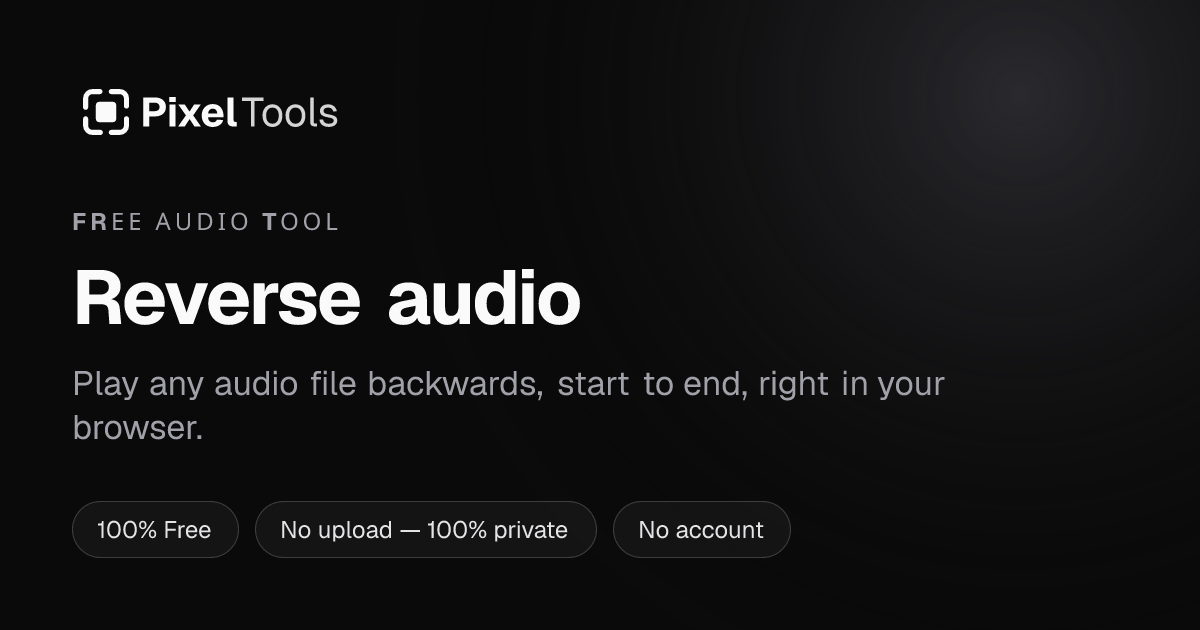 Reverse audio online — free audio reverser | PixelTools
